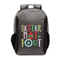 Better Not Pout Funny Christmas Pun Gift Distressed Vector Backpack