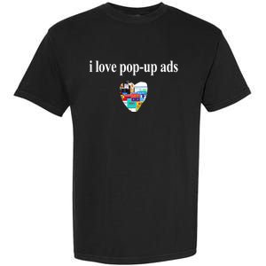 Bricks N’ Papers I Love Popup Ads Garment-Dyed Heavyweight T-Shirt