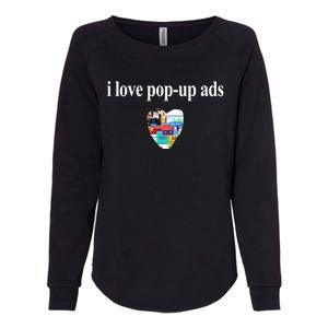 Bricks N’ Papers I Love Popup Ads Womens California Wash Sweatshirt