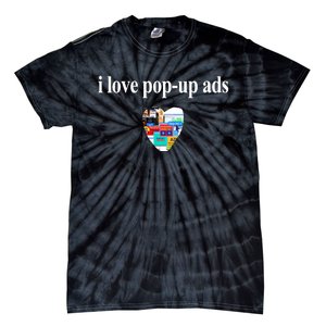 Bricks N’ Papers I Love Popup Ads Tie-Dye T-Shirt