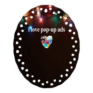 Bricks N’ Papers I Love Popup Ads Ceramic Oval Ornament