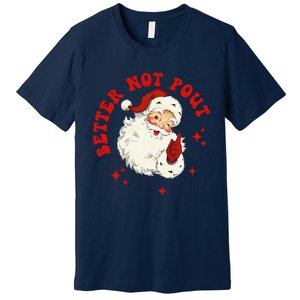 Better Not Pout Cute Santas Face Funny Christmas Saying Premium T-Shirt