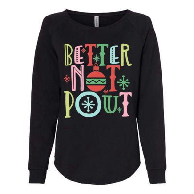 Better Not Pout Christmas Pun Distressed Womens California Wash Sweatshirt