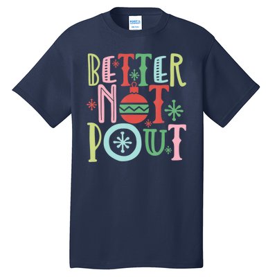 Better Not Pout Christmas Pun Distressed Tall T-Shirt