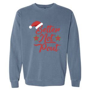 Better Not Pout Funny Christmas Song Santa Hat Holidays Gift Garment-Dyed Sweatshirt