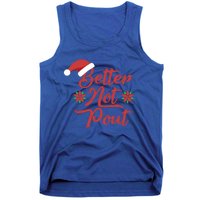 Better Not Pout Funny Christmas Song Santa Hat Holidays Gift Tank Top