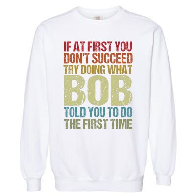 BOB Name Personalized Birthday Funny Christmas Joke Garment-Dyed Sweatshirt