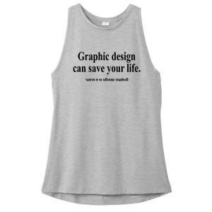 Bricks N’ Papers Graphic Design Can Save Your Life Ladies PosiCharge Tri-Blend Wicking Tank