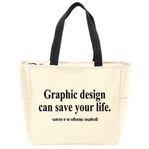 Bricks N’ Papers Graphic Design Can Save Your Life Zip Tote Bag