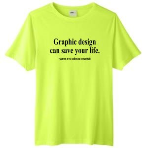 Bricks N’ Papers Graphic Design Can Save Your Life Tall Fusion ChromaSoft Performance T-Shirt