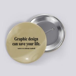 Bricks N’ Papers Graphic Design Can Save Your Life Button