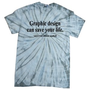 Bricks N’ Papers Graphic Design Can Save Your Life Tie-Dye T-Shirt