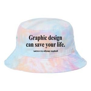 Bricks N’ Papers Graphic Design Can Save Your Life Tie Dye Newport Bucket Hat