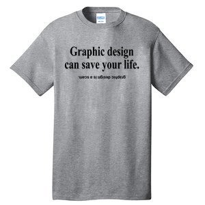 Bricks N’ Papers Graphic Design Can Save Your Life Tall T-Shirt