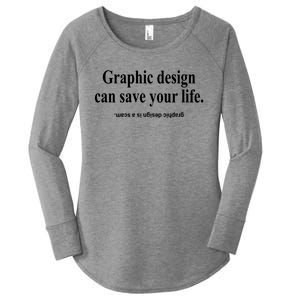 Bricks N’ Papers Graphic Design Can Save Your Life Women's Perfect Tri Tunic Long Sleeve Shirt