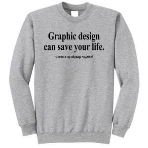 Bricks N’ Papers Graphic Design Can Save Your Life Tall Sweatshirt