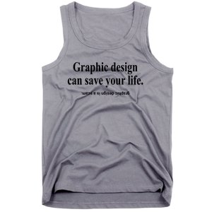 Bricks N’ Papers Graphic Design Can Save Your Life Tank Top