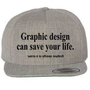 Bricks N’ Papers Graphic Design Can Save Your Life Wool Snapback Cap