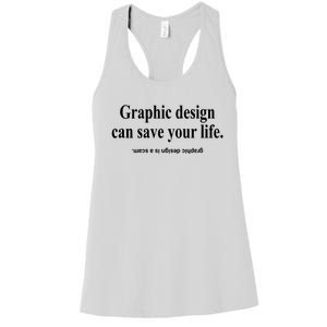 Bricks N’ Papers Graphic Design Can Save Your Life Women's Racerback Tank