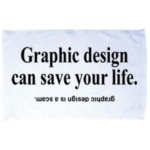 Bricks N’ Papers Graphic Design Can Save Your Life Microfiber Hand Towel