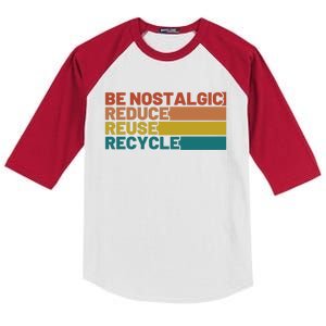 Be Nostalgic Reduce Reuse Recycle Waste Aget Gift Kids Colorblock Raglan Jersey