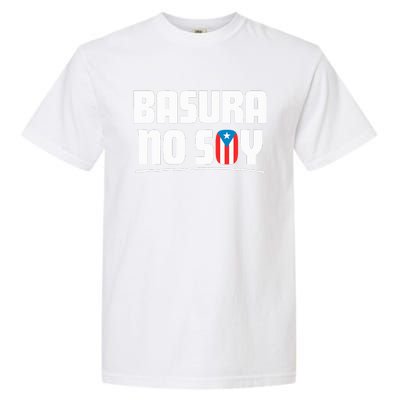 Basura No Soy Puerto Rico Flag Boricua Garment-Dyed Heavyweight T-Shirt