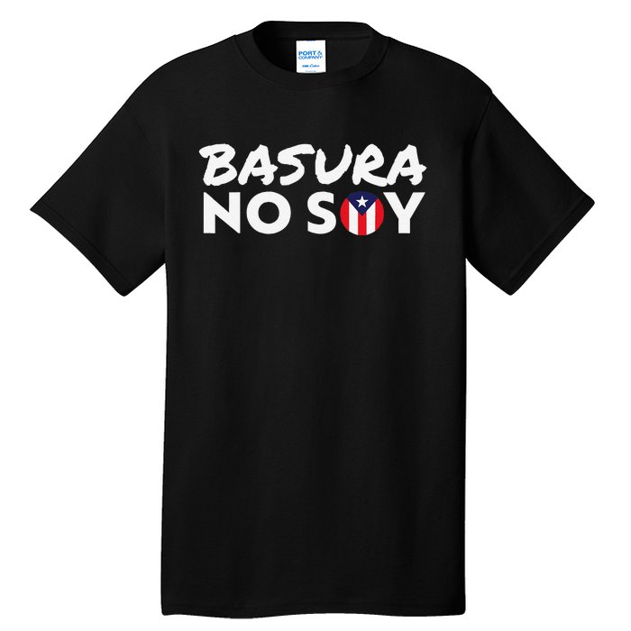 Basura No Soy Puerto Rico Flag IM Not Garbage Spanish 2024 Tall T-Shirt