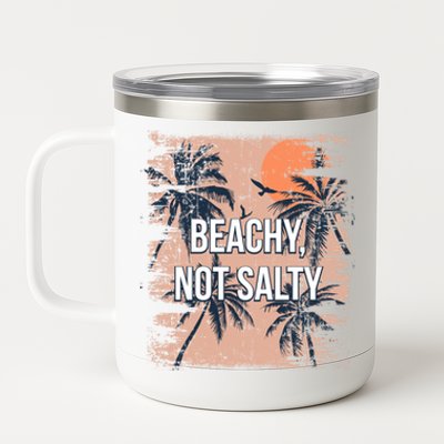 Beachy Not Salty Funny Beach Humor Ocean Friends Sayings Gift 12 oz Stainless Steel Tumbler Cup