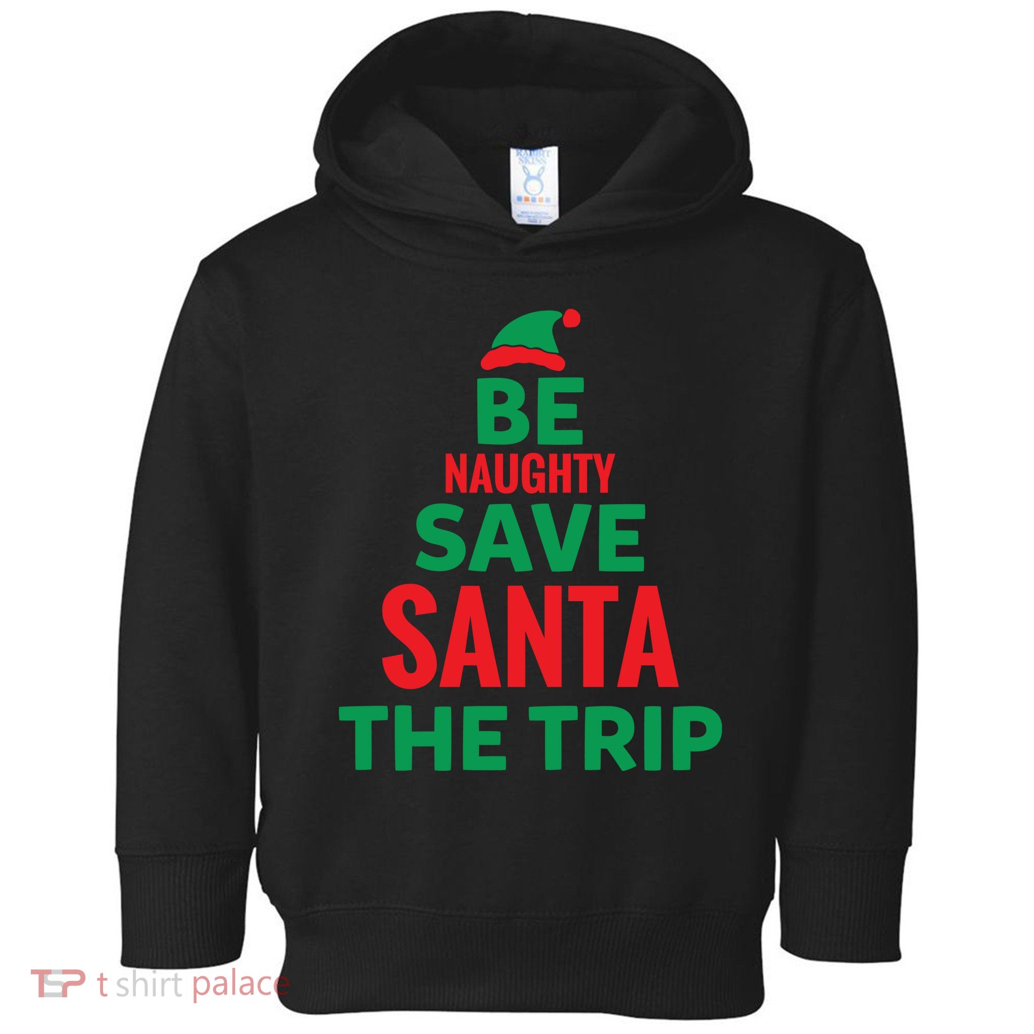 Be Naughty Save Santa The Trip Toddler Hoodie