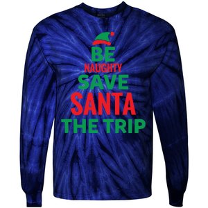 Be Naughty Save Santa The Trip Tie-Dye Long Sleeve Shirt