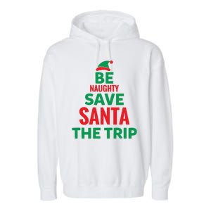 Be Naughty Save Santa The Trip Garment-Dyed Fleece Hoodie