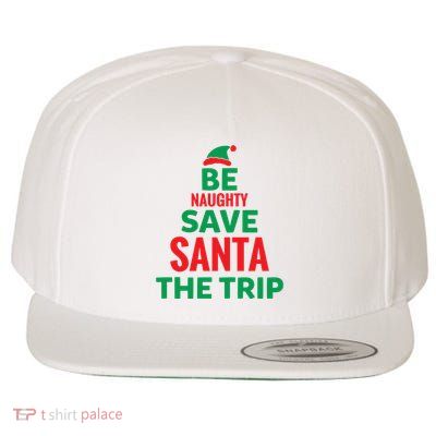 Be Naughty Save Santa The Trip Wool Snapback Cap