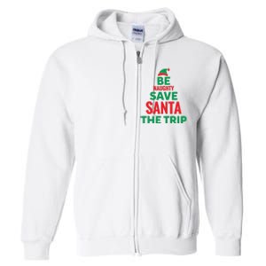 Be Naughty Save Santa The Trip Full Zip Hoodie