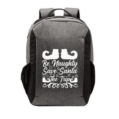 Be Naughty Save Santa The Trip Vector Backpack