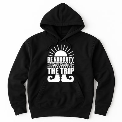 Be Naughty Save Santa The Trip Hoodie