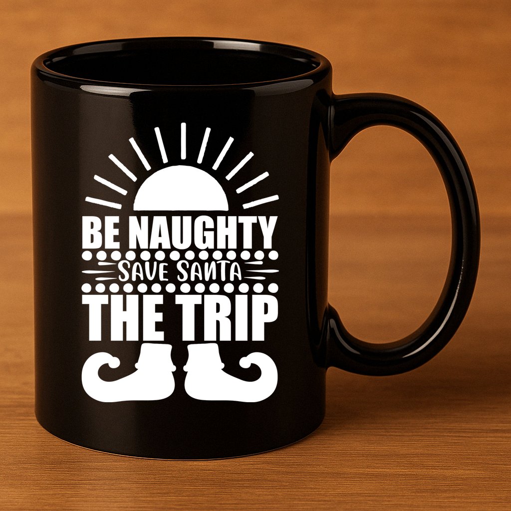 Be Naughty Save Santa The Trip 11oz C Handle Ceramic Mug