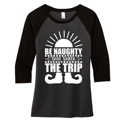 Be Naughty Save Santa The Trip Women's Tri-Blend 3/4-Sleeve Raglan Shirt