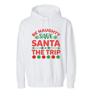 Be Naughty Save Santa The Trip Garment-Dyed Fleece Hoodie