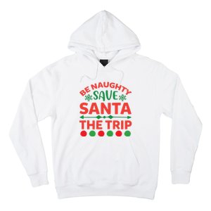 Be Naughty Save Santa The Trip Hoodie