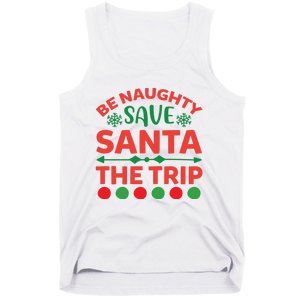 Be Naughty Save Santa The Trip Tank Top