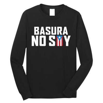 Basura No Soy Puerto Rico Flag IM Not Garbage Spanish 2024 Long Sleeve Shirt