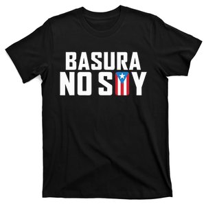 Basura No Soy Puerto Rico Flag IM Not Garbage Spanish 2024 T-Shirt