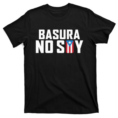 Basura No Soy Puerto Rico Flag IM Not Garbage Spanish 2024 T-Shirt