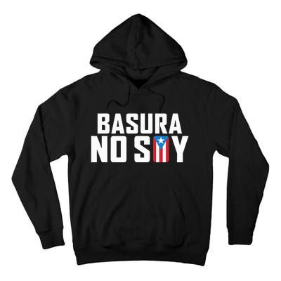 Basura No Soy Puerto Rico Flag IM Not Garbage Spanish 2024 Tall Hoodie