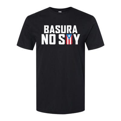 Basura No Soy Puerto Rico Flag IM Not Garbage Spanish 2024 Softstyle CVC T-Shirt