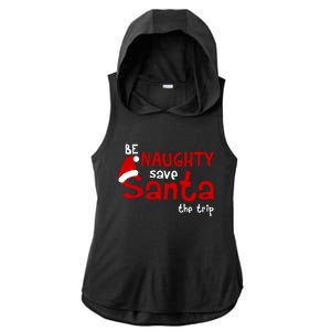 Be Naughty Save Santa The Trip Ladies PosiCharge Tri-Blend Wicking Draft Hoodie Tank