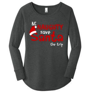 Be Naughty Save Santa The Trip Women's Perfect Tri Tunic Long Sleeve Shirt