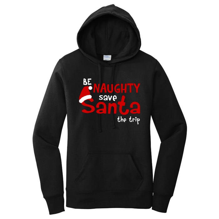 Be Naughty Save Santa The Trip Women's Pullover Hoodie