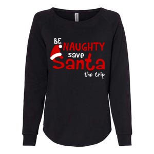 Be Naughty Save Santa The Trip Womens California Wash Sweatshirt