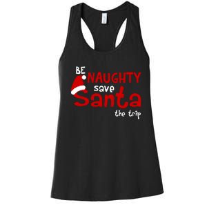 Be Naughty Save Santa The Trip Women's Racerback Tank